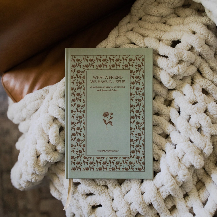 What A Friend We Have in Jesus | A Collection of Essays On Friendship with Jesus and Others